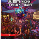Journeys Through the Radiant Citadel - Dungeons and Dragons